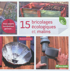 Quinze bricolages écologiques et malins