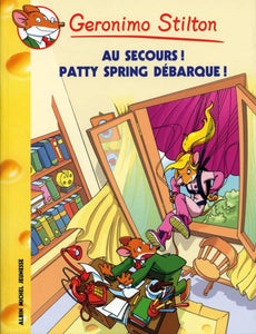 Geronimo Stilton T37 Au secours ! Patty Spring débarque !