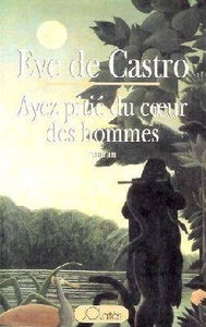 Ayez pitié du coeur des hommes