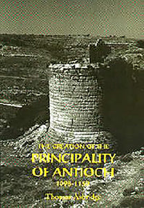 The Creation of the Principality of Antioch 1098-1130