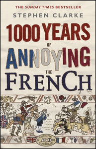 1000 Years of Annoying the French