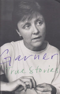 True Stories: Selected Non-Fiction