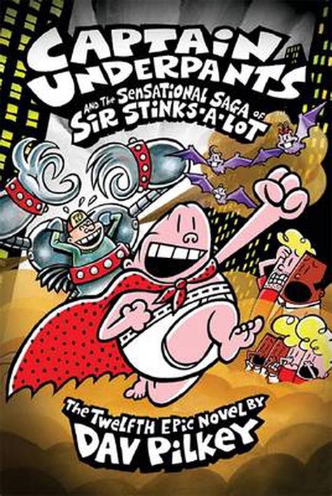 Captain Underpants and the Sensational Saga of Sir Stinks-A-Lot (#12)