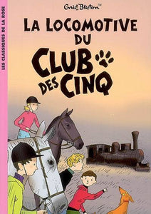 Le Club des Cinq - La locomotive du Club des Cinq