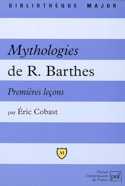 Mythologies de Roland Barthes. Premières leçons