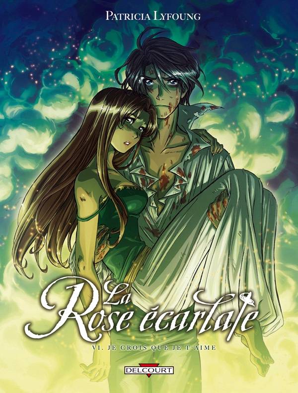 La Rose Ecarlate - Tome 6 : Je crois que je t'aime