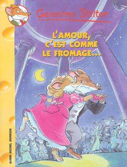 Geronimo Stilton T12 L'Amour c'est comme le fromage