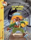 Geronimo Stilton  - Le fantôme du métro