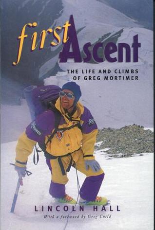 First Ascent : the Life and Climbs of Greg Mortimer