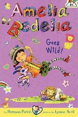 Amelia Bedelia #4: Amelia Bedelia Goes Wild!