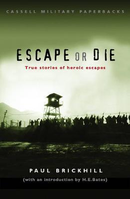 Escape or Die : True stories of heroic escapes