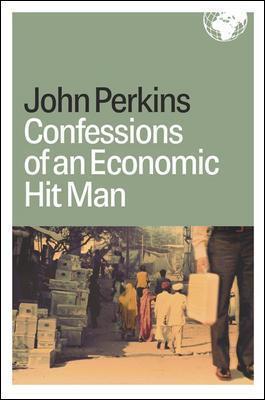 Confessions of an Economic Hit Man