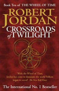 Wheel of Time (10) Crossroads Of Twilight