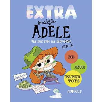 Extra mortelle Adèle. Une nuit avec ma baby-sittrice